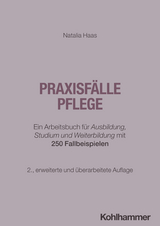 Praxisfälle Pflege - Haas, Natalia