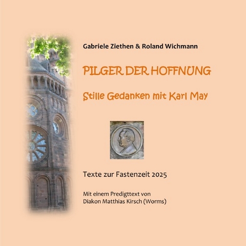 Pilger der Hoffnung - Roland Wichmann, Matthias Kirsch, Gabriele Ziethen