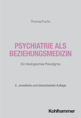 Psychiatrie als Beziehungsmedizin - Fuchs, Thomas