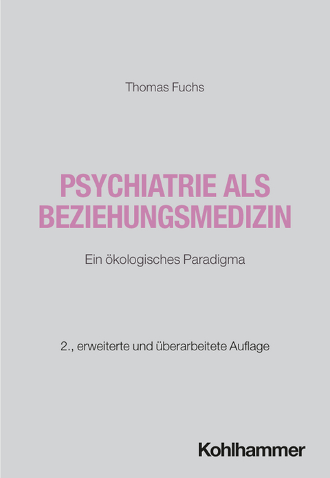 Psychiatrie als Beziehungsmedizin - Thomas Fuchs