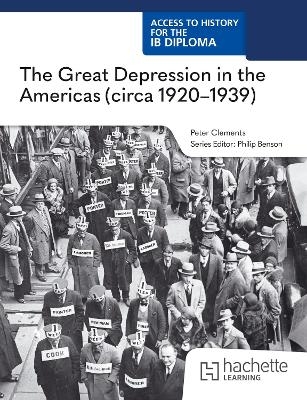 Access to History for the IB Diploma: The Great Depression in the Americas (circa 1920-1939) - Peter Clements