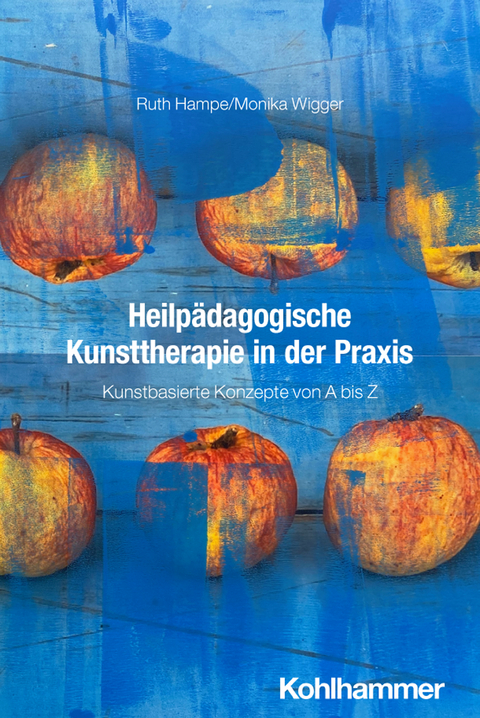 Heilpädagogische Kunsttherapie in der Praxis - Ruth Hampe, Monika Wigger