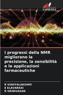 I progressi della NMR migliorano la precisione, la sensibilit&agrave; e le applicazioni farmaceutiche - R Vidhyalakshmi, E ELAVARASI, R Srinivasan