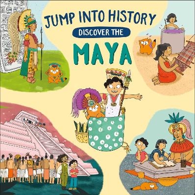 Jump into History: Discover the Maya - Kay Barnham