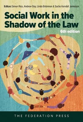 Social Work in the Shadow of the Law - Andrew Day, Linda Briskman, Simon Rice, Sacha Kendall Jamieson
