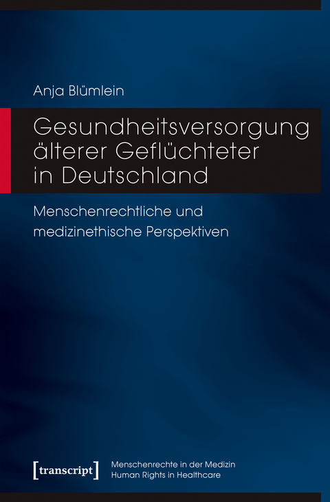 Gesundheitsversorgung älterer Geflüchteter in Deutschland - Anja Blümlein