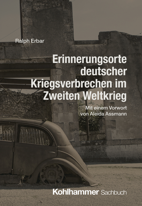 Erinnerungsorte deutscher Kriegsverbrechen im Zweiten Weltkrieg - Ralph Erbar