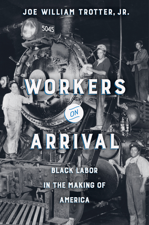 Workers on Arrival -  Joe William Trotter Jr.