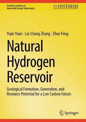 Natural Hydrogen Reservoir - Yujie Yuan, Lai-Chang Zhang, Zhuo Feng