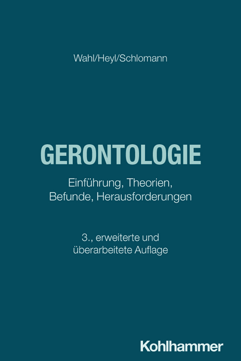 Gerontologie - Hans-Werner Wahl, Vera Heyl, Anna Schlomann