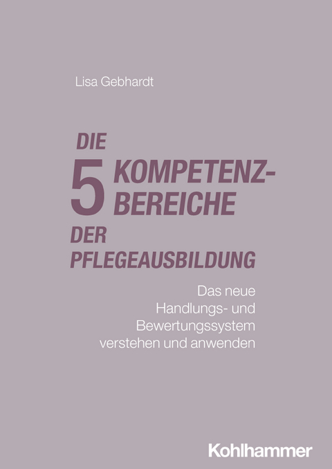 Die f&uuml;nf Kompetenzbereiche der Pflegeausbildung - Lisa Gebhardt