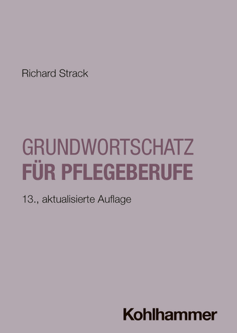 Grundwortschatz für Pflegeberufe - Richard Strack