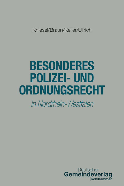 Besonderes Polizei- und Ordnungsrecht - Michael Kniesel, Frank Braun, Christoph Keller, Norbert Ullrich