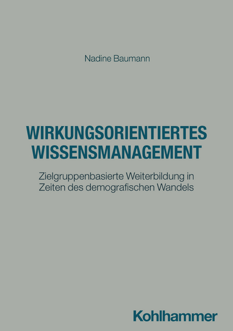 Wirkungsorientiertes Wissensmanagement - Nadine Baumann