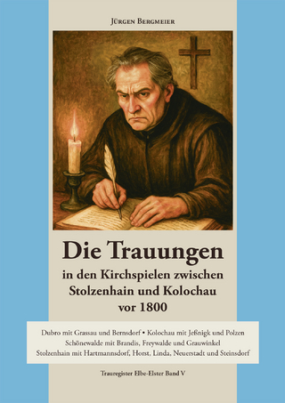 Die Trauungen in den Kirchspielen zwischen Stolzenhain und Kolochau vor 1800