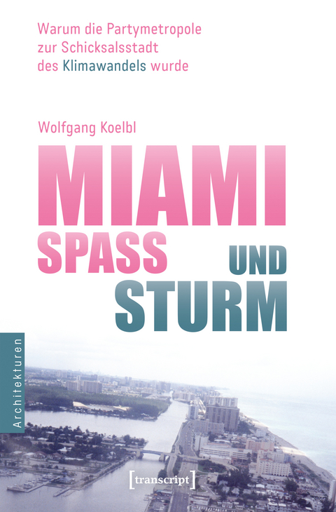 Miami – Spaß und Sturm - Wolfgang Koelbl