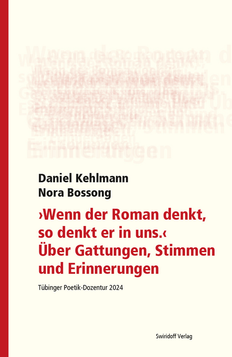 "Wenn der Roman denkt, so denkt er in uns". &Uuml;ber Gattungen, Stimmen und Erinnerungen - Daniel Kehlmann, Nora Bossong