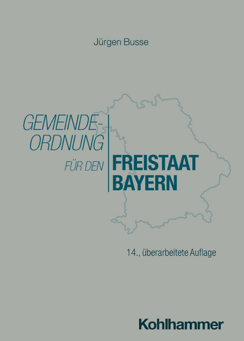 Gemeindeordnung f&uuml;r den Freistaat Bayern - J&uuml;rgen Busse