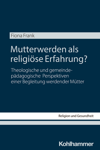 Mutterwerden als religiöse Erfahrung?