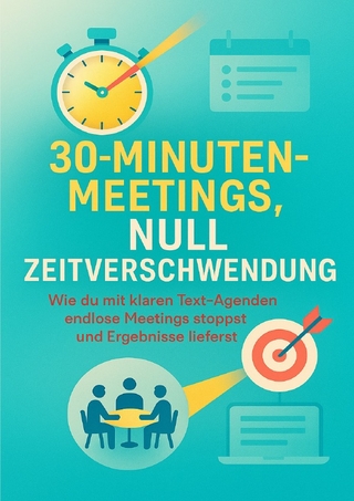 30-Minuten-Meetings, Null Zeitverschwendung