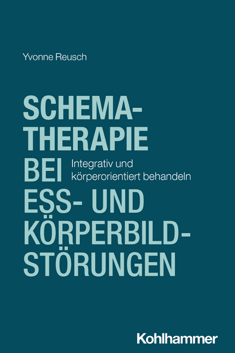 Schematherapie bei Ess- und K&ouml;rperbildst&ouml;rungen - Yvonne Reusch