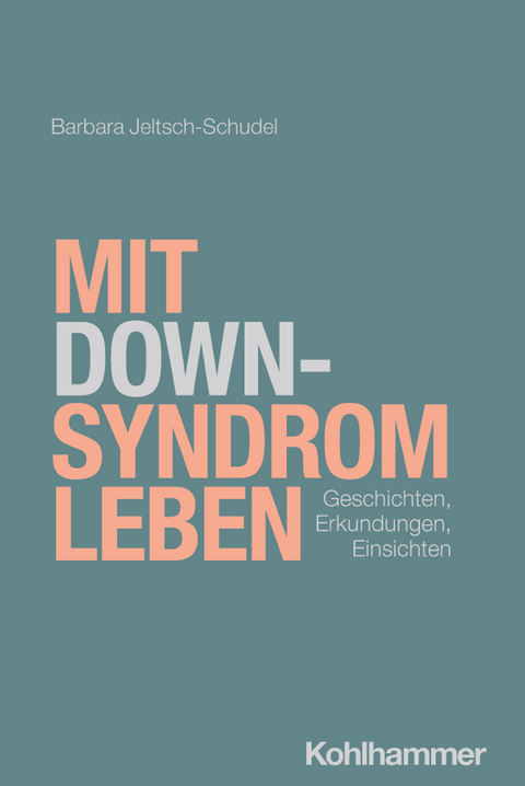 Mit Down-Syndrom leben - Barbara Jeltsch-Schudel