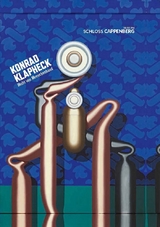 Konrad Klapheck - Sasa Hanten, Kay Heymer, Tibor Krau&szlig;, Petra Mecklenbrauck, Arne Reimann, Tanja Wessolowski