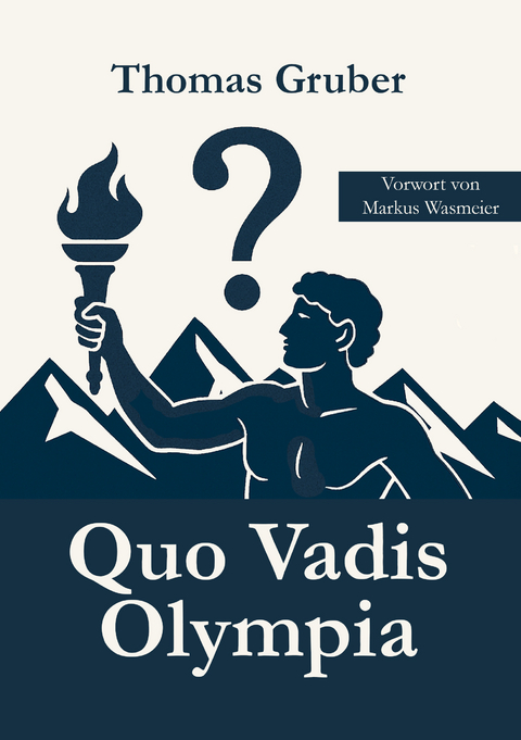 Quo Vadis Olympia - Thomas Gruber