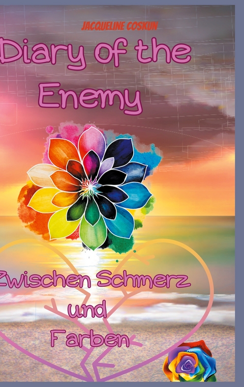Diary of the Enemy Zwischen Schmerz und Farben - Jacqueline Coskun