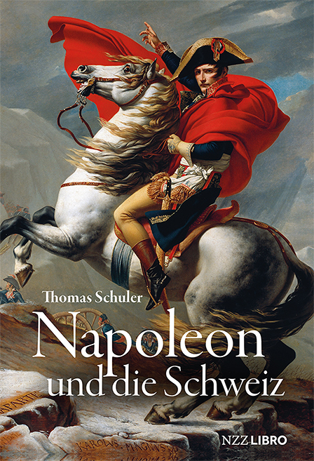 Napoleon und die Schweiz - Thomas Schuler