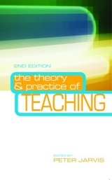 The Theory and Practice of Teaching - Jarvis, Peter