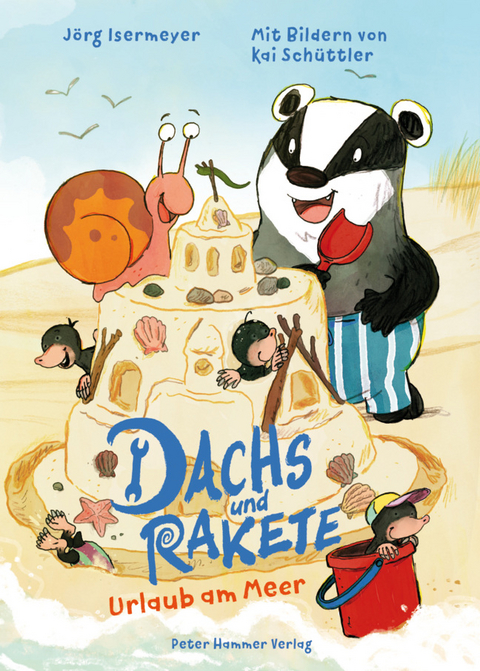 Dachs und Rakete. Urlaub am Meer - J&ouml;rg Isermeyer