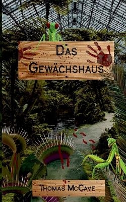 Das Gew&auml;chshaus - Thomas McCave