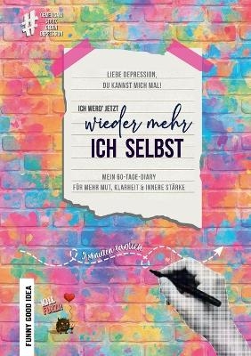 Liebe Depression, du kannst mich mal! Ich werd' jetzt wieder mehr ich selbst
