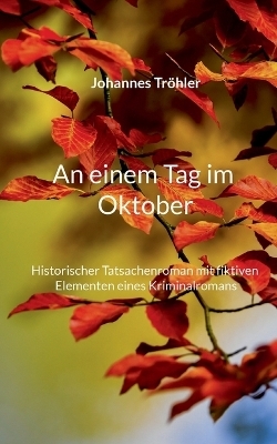 An einem Tag im Oktober - Johannes Tr&ouml;hler