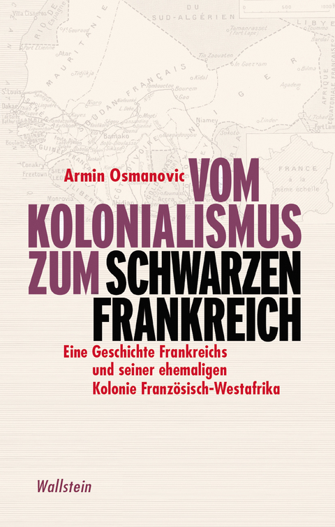 Vom Kolonialismus zum &raquo;Schwarzen Frankreich&laquo; - Armin Osmanovic, Odile Jolys