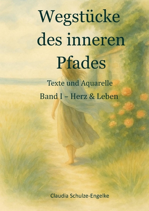 Wegst&uuml;cke des inneren Pfades - Claudia Schulze-Engelke