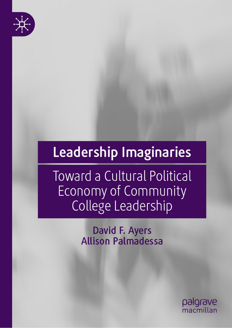 Leadership Imaginaries - David F. Ayers, Allison Palmadessa
