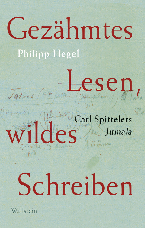 Gez&auml;hmtes Lesen, wildes Schreiben - Philipp Hegel