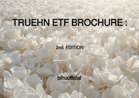 TRUEHN ETF BROCHURE : 2nd. EDITION - H.E. Prof Emilie Rosenberg, H.E. Dr Simon Rosenberg, Ara Buskades, Lavinia Bulescu, Charles May