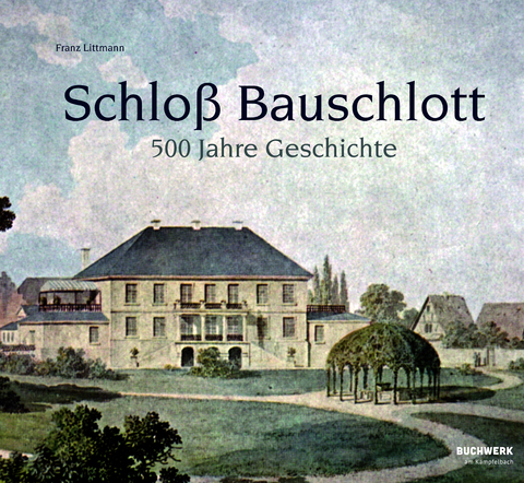 Schlo&szlig; Bauschlott - Franz Littmann