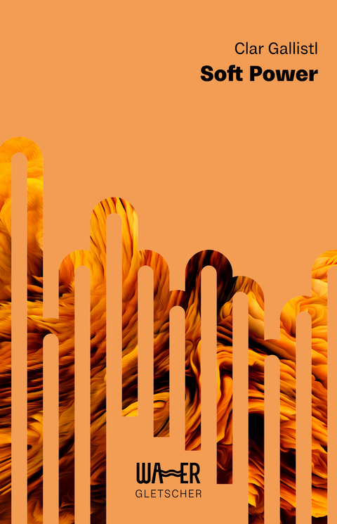 Soft Power - Clar Gallistl
