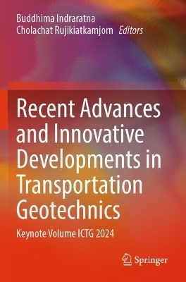 Recent Advances and Innovative Developments in Transportation Geotechnics - 