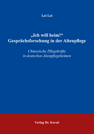 „Ich will heim!“ Gesprächsforschung in der Altenpflege