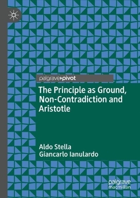 The Principle as Ground, Non-Contradiction and Aristotle
