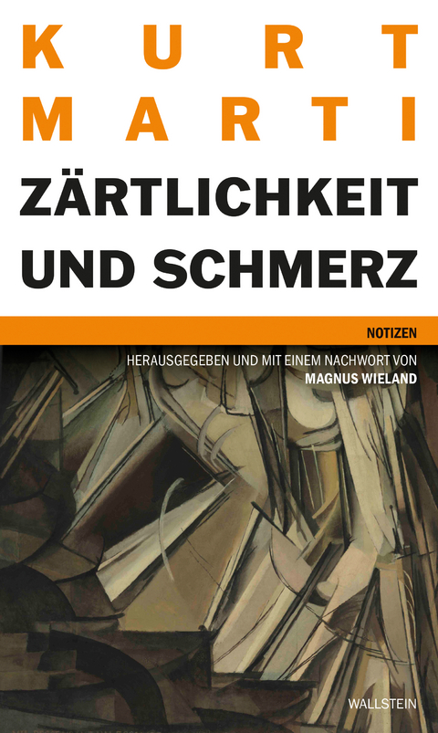 Z&auml;rtlichkeit und Schmerz - Kurt Marti