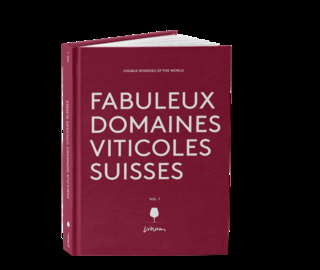 Fabuleux Domaines Viticoles Suisses