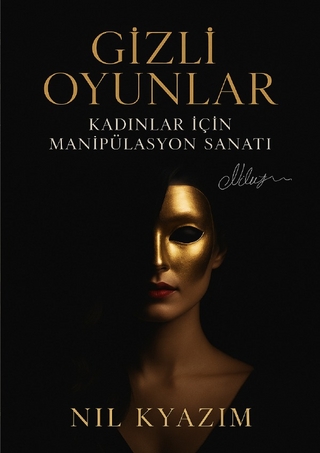 Gizli Oyunlar: Kadınlar İçin Manipülasyon Sanatı