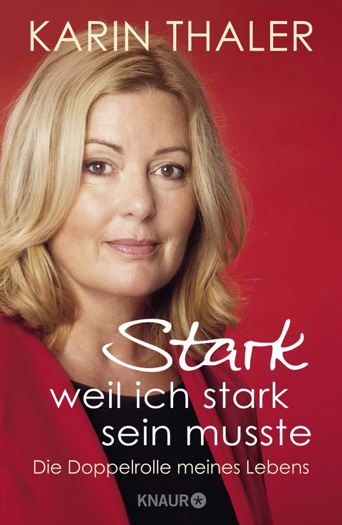 Stark, weil ich stark sein musste - Karin Thaler
