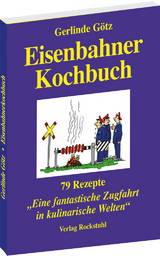 Eisenbahnerkochbuch - Gerlinde Götz